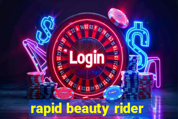 rapid beauty rider